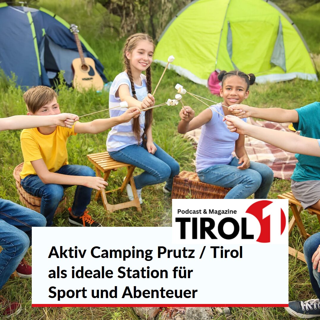 Aktiv Camping Prutz / Tirol als ideale Station für Sport und Abenteuer