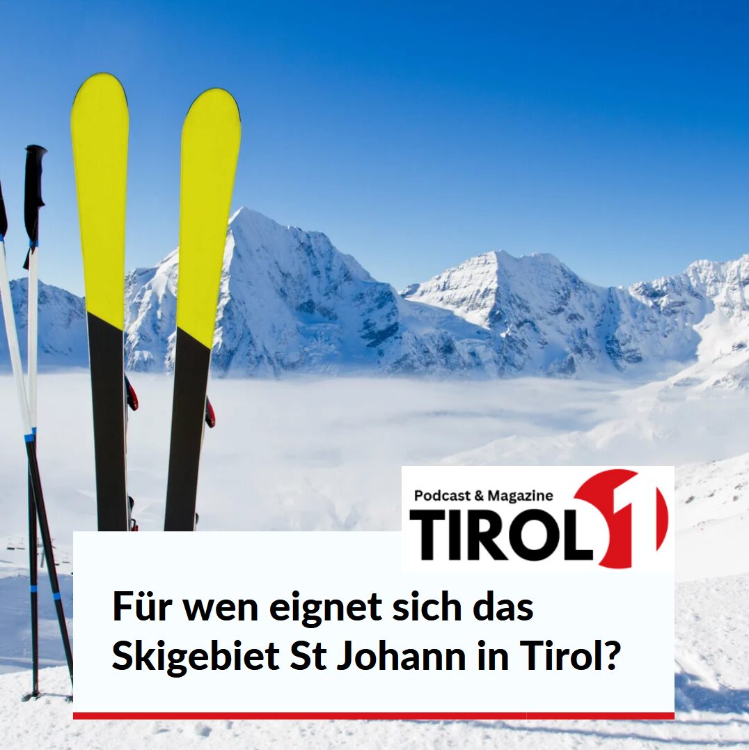 Für wen eignet sich das Skigebiet St Johann in Tirol