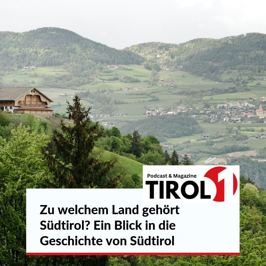 Zu welchem Land gehört Südtirol? Ein Blick in die Geschichte von Südtirol