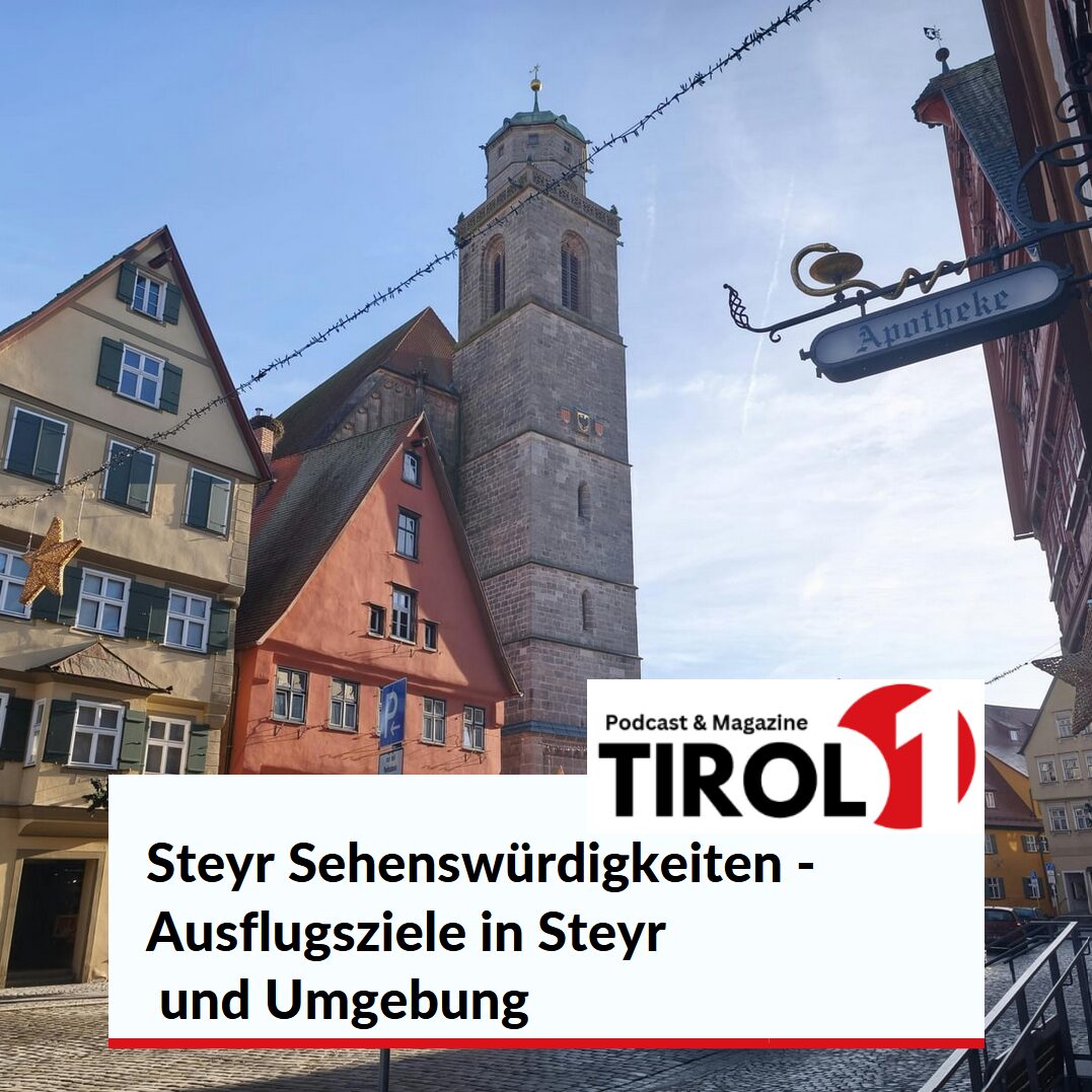 Steyr Sehenswürdigkeiten - Ausflugsziele in Steyr und Umgebung